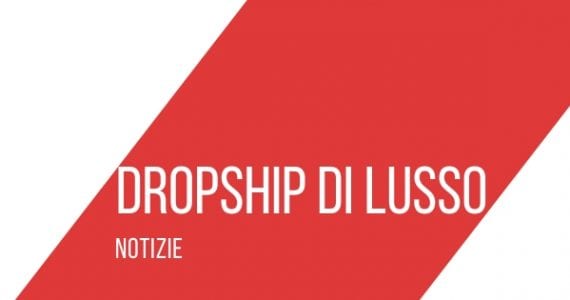 dropship-di-lusso