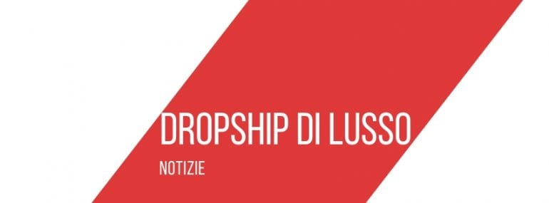 dropship-di-lusso