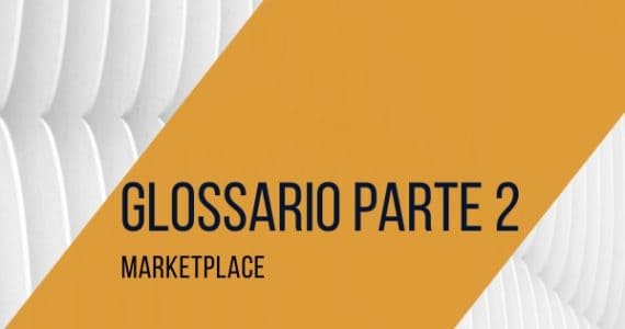 glossario-marketplace-parte-2