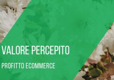 valore-percepito-profitto-ecommerce