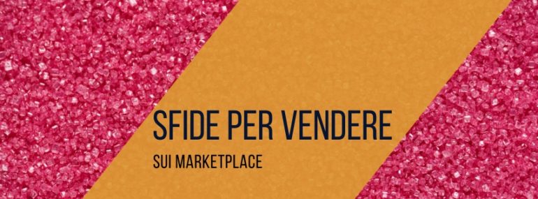 sfide-per-vendere-sui-marketplace