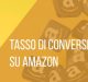 tasso-di-conversione-Amazon